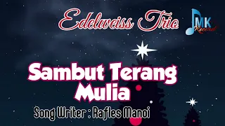 lagu natal terbaru 2023 || Sambut Terang Mulia || Edelweis Trio