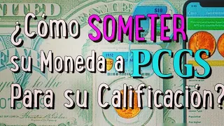 ¿Cómo SOMETER su Moneda a PCGS Para su Calificación?