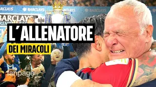 Claudio Ranieri dal trionfo con il Leicester alla promozione del Cagliari: l'allenatore dei miracoli