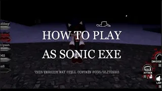 Sonic Exe The Disaster, HOW TO PLAY SONIC EXE