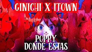 LA CANCIÓN DE POPPY | Poppy Dónde Estás By Ginichi Feat. Itowngameplay | POPPY PLAYTIME 2