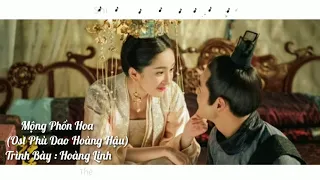 [Vietsub+Kara] Mộng Phồn Hoa - Hoàng Linh (Ost Phù Dao Hoàng Hậu)