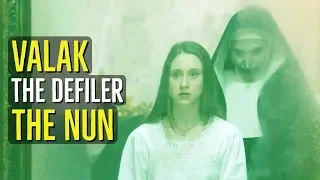 Valak (THE DEFILER) The Nun Explained