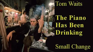 The Piano Has Been Drinking - Tom Waits - with subtitle - Small Change 1976