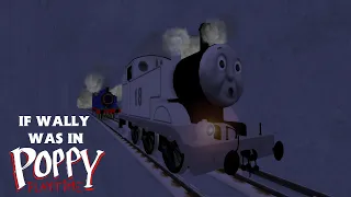 Julian's Trainz Parodies: If Wally Was In... Poppy Playtime