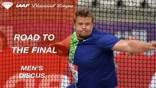 Road To The Final: Men's Discus - IAAF Diamond League