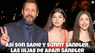 This is how Sadie and Sunny Sandler are Adam Sandler's daughters