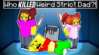 Who KILLED WEIRD STRICT DAD in Minecraft?!