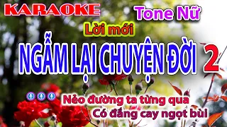 Karaoke Ngẫm Lại Chuyện Đời 2 Tone Nữ || Lời mới ý nghĩa || Nẻo đường ta từng qua