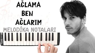 AĞLAMA BEN AĞLARIM Melodika Notaları - Can OZAN