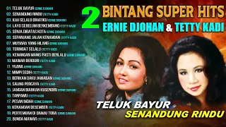 2 BINTANG SUPER HITS ERNIE DJOHAN & TETTY KADI