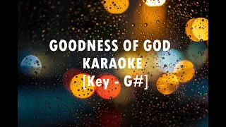 Goodness of God - Karaoke [Key G#] Bethel Music