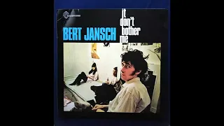 Bert Jansch - It Don't Bother Me (Full Album) [Vinyl Rip]