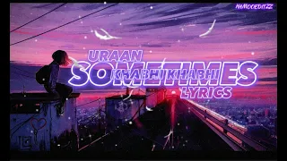 Uraan- SOMETIMES - Raffey - Usama - Ahad - (USAMA VERSE) - Lyrical/WhatsappStatus-By-Hamooeditzz