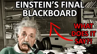 Before He Died, Einstein Wrote THIS on his Blackboard