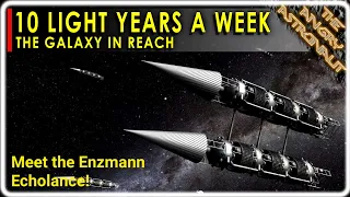 How to travel 10 Light Years in a week!!  Meet the Enzmann Echolance!