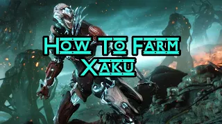 How To Farm Xaku | Warframe Heart of Deimos Farming Guide