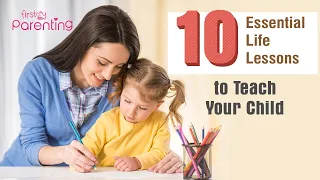 10 Important Life Lessons to Teach Kids