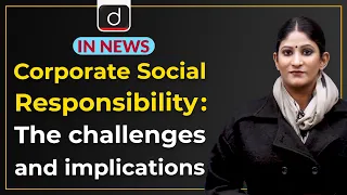 Corporate Social Responsibility :The challenges and implications - IN NEWS | Drishti IAS English