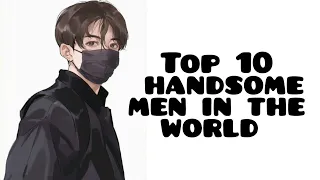 Rida's Top 10: The Most Handsome Men in the World 😊🌟
