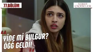 Yemek beğenmeyen Defne! - Kırgın Çiçekler 77.Bölüm