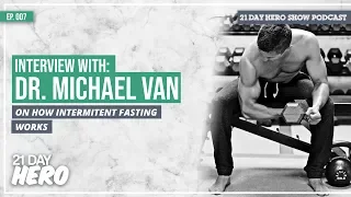 Dr. Michael Van on How Intermittent Fasting Works | EP007