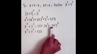 Si: X+Y=5; XY=6; hallar X³+Y³  matemáticas