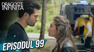 Dragoste Infinita - Episodul 99 (Cu Subtitrare in Română) | Kara Sevda