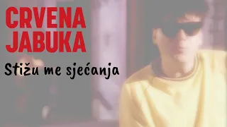 CRVENA JABUKA- STIŽU ME SJEĆANJA