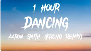 [1HOUR] Aaron Smith - Dancin (KRONO Remix) - Lyrics- No copyright-