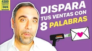 Dispara tus ventas con el mail de las 9 palabras - #289 - MENTOR365