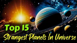 Top 15 Strangest planets in Universe I Planets Solar System