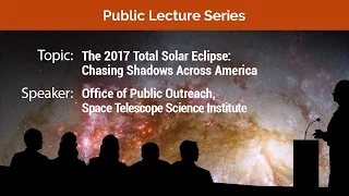 The 2017 Total Solar Eclipse: Chasing Shadows Across America