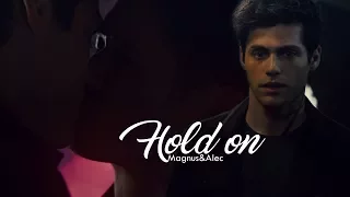 ►Magnus & Alec | Hold on