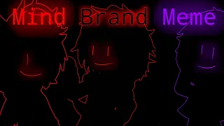 Mind Brand Meme//Ft: Murder trio//Warning: bit of blood//