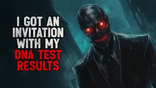 "I got an invitation with my DNA test results" Creepypasta