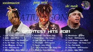 X.X.XTENTACION, JUICE WRLD, SKI MASK THE SLUMP GOD, POP SMOKE, LIL PEEP   TOP GREATEST HITS 2021