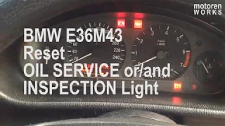 Reset OIL SERVICE or/and INSPECTION Light, BMW E36M43