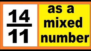 14/11 as mixed number. An improper fraction to mixed number, an example.