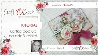 TUTORIAL- Kartka pop up dla kobiety - FELICIA- design by Karolina Wójcik