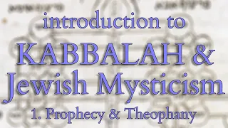 Introduction to Kabbalah and Jewish Mysticism - Part 1/14 - Israelite Prophecy and Theophany