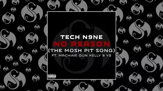 Tech N9ne - No Reason (The Mosh Pit Song) (Feat. Machine Gun Kelly & Y2) | OFFICIAL AUDIO