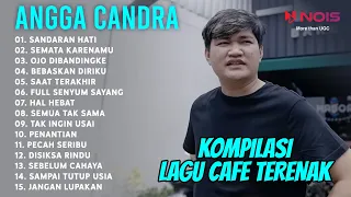 SANDARAN HATI - LETTO | KUMPULAN COVER TERBAIK ANGGA CANDRA 2023 | LAGU CAFE TERENAK & TERPOPULER