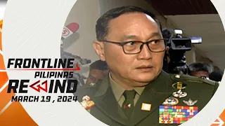 Frontline Pilipinas Rewind | March 19, 2024 #FrontlineRewind