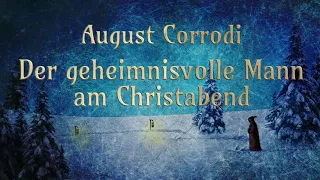 😇 Der geheimnisvolle Mann am Christabend - August Corrodi - Weihnachtsmärchen für Erwachsene