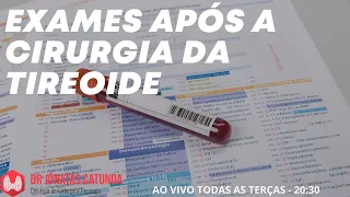 Quais exames precisa fazer após a cirurgia da tireoide?