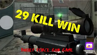 I got a 29 kill win in bullet force gun game (I feel like I could’ve gotten 30)