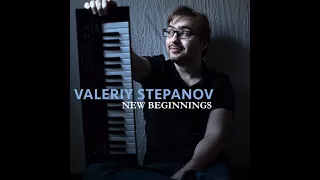 Valeriy Stepanov (Валерий Степанов) - New Beginnings (Full album)