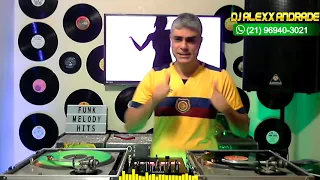 Funk Melody Hits ( 18/08/20 ) DJ Alexx Andrade - Freestyle, Funk Melody & Miami Bass