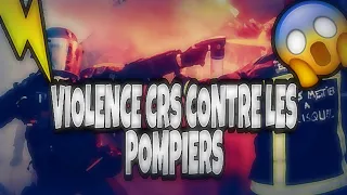 VIOLENCE CRS CONTRE LES POMPIERS